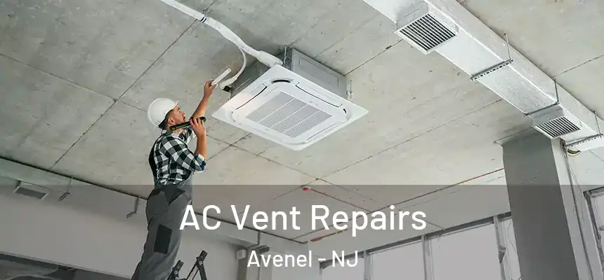  AC Vent Repairs Avenel - NJ