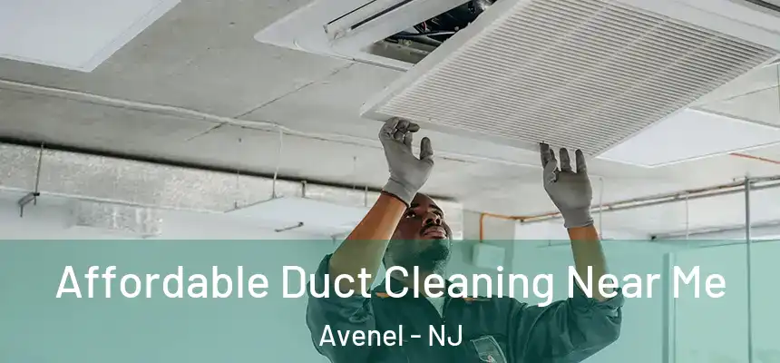  Affordable Duct Cleaning Near Me Avenel - NJ