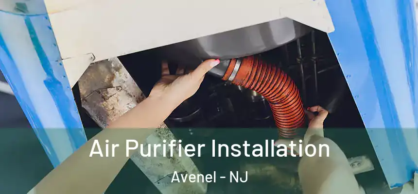  Air Purifier Installation Avenel - NJ