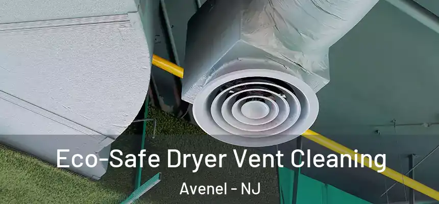  Eco-Safe Dryer Vent Cleaning Avenel - NJ