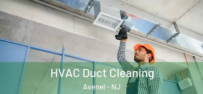  HVAC Duct Cleaning Avenel - NJ