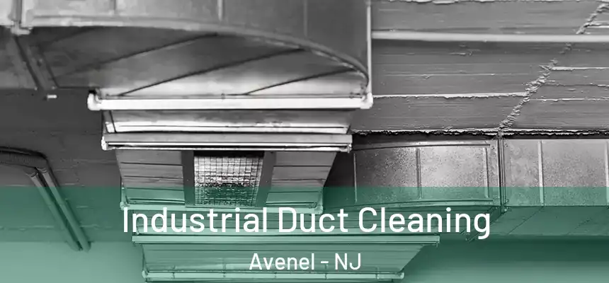  Industrial Duct Cleaning Avenel - NJ