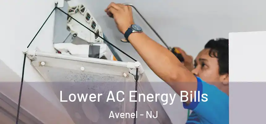  Lower AC Energy Bills Avenel - NJ