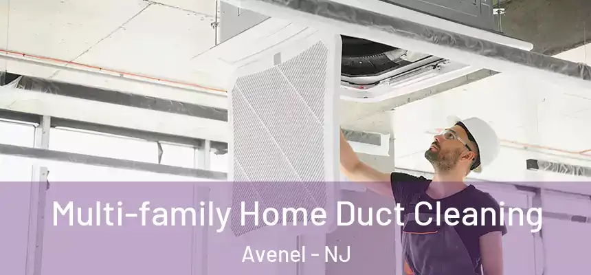  Multi-family Home Duct Cleaning Avenel - NJ