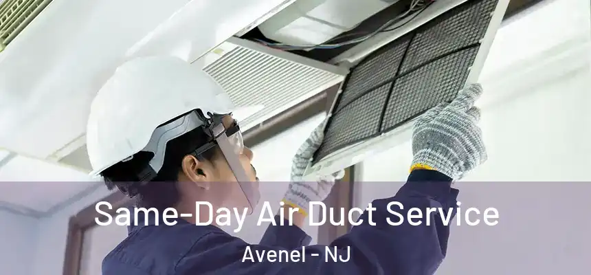  Same-Day Air Duct Service Avenel - NJ