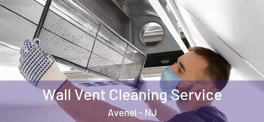  Wall Vent Cleaning Service Avenel - NJ